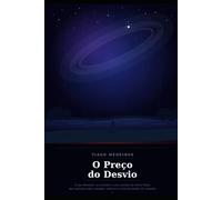 O Preço do Desvio: O que Einstein, as estrelas e uma corrida em Porto Velho nos ensinam sobre energia, esforço e a arte de mudar de caminho