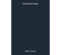 O Preço Do Tempo (ebook)