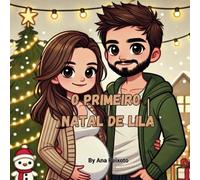 O Primeiro Natal de Lila: Uma História Encantadora de Amor, Esperança e a Magia do Natal