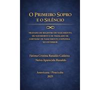 O PRIMEIRO SOPRO E O SILÊNCIO: TRATADO DE REGISTRO DE NASCIMENTO, DE NATIMORTO E DE TRASLADO DE CERTIDÃO DE NASCIMENTO ESTRANGEIRA (TRILOGIA DE REGISTRO CIVIL DAS PESSOAS NATURAIS)
