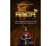 O PRÍNCIPE: "Lições de Poder para Líderes de Todos os Tempos"