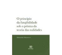 O Princípio Da Fungibilidade Sob O Prisma Da Teoria Das Nulidades (ebo