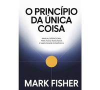 O princípio da única coisa (traduzido)