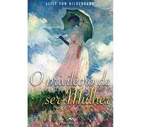 O Privilégio de Ser Mulher (Português)
