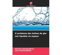 O problema das bolhas de gás nos líquidos no espaço