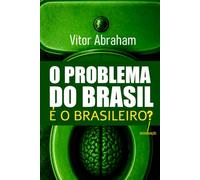O Problema do Brasil é o Brasileiro?