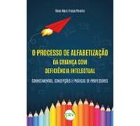 O Processo De Alfabetização Da Criança Com Deficiência Intelectual (eb