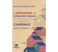 O Processo De Expansão Urbana Recente Da Região Sudoeste De Campinas (