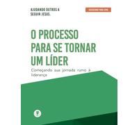 O Processo Para Se Tornar Um Líder: Crescendo Para Cima