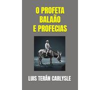 O PROFETA BALAÃO E PROFECIAS