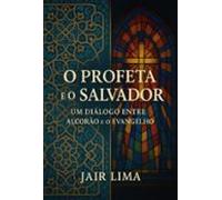 O Profeta E O Salvador (ebook)
