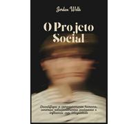 O Projeto Social: Decodifique o comportamento humano, construa relacionamentos poderosos e influencie com integridade: 4 (A Série Psychology Blueprint)
