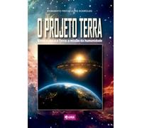O PROJETO TERRA - Entre o céu e a Terra: a missão da humanidade