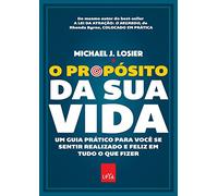 O proposito da sua vida - Edicao Slim - um guia pratico para voce se sentir realizado e feliz em tudo o que fizer (Em Portugues do Brasil)