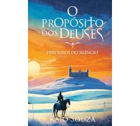 O Propósito dos Deuses: Herdeiros do Silêncio