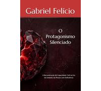 O Protagonismo Silenciado: A Reconstrução da Capacidade Civil na Era do Estatuto da Pessoa com Deficiência
