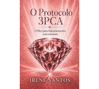 O Protocolo 3PCA: O filtro para relacionamentos com estrutura