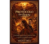 O PROTOCOLO DO ÉDEN: VOLUME I: 1