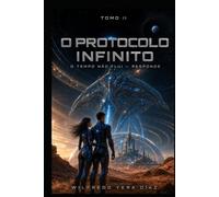 O Protocolo Infinito - Tomo II: O tempo não flui - responde