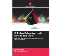 O Pulso Estratégico da Sociedade Civil: Relações Públicas e o Crescimento das ONGs na Líbia Pós-Gadhafi