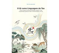 O Qi como Linguagem do Tao: Com a prática contínua do Qi pode conduz a uma compreensão gradual do Tao e à harmonização com ele