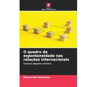 O quadro da espontaneidade nas relações internacionais: Realismo adaptativo dinâmico