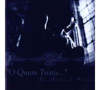 O Quam Tristis - Le Ritual Sacre