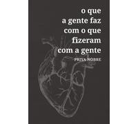 O que a gente faz com o que fizeram com a gente