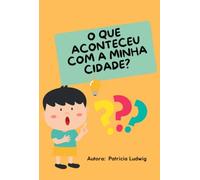 O que aconteceu com a minha cidade?