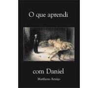 O Que Aprendi Com Daniel (ebook)