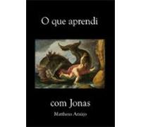 O Que Aprendi Com Jonas (ebook)