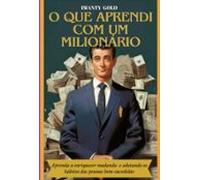 O Que Aprendi Com Um Milionário (ebook)