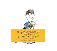 O que é Câncer?: Um Livro para Crianças