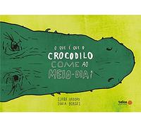 O que e que o crocodilo come ao meio dia (Em Portugues do Brasil)