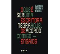 O Que É Ser Uma Escritora Negra Hoje De Acordo Comigo (ebook)