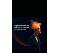 O que é Síndrome de Burnout? E o que não te contam