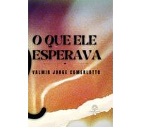 O QUE ELE ESPERAVA