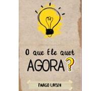 O Que Ele Quer Agora? (ebook)