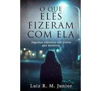O Que Eles Fizeram Com Ela - Valéria, Volume 1