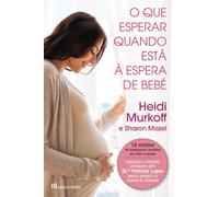 O Que Esperar Quando Está à Espera de Bebé