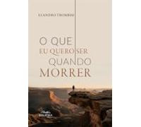 O Que Eu Quero Ser Quando Morrer (ebook)