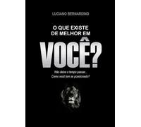 O QUE EXISTE DE MELHOR EM VOCÊ?