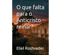 O que falta para o Anticristo reinar? (INSTRUÇÃO PARA O APOCALIPSE QUE SE APROXIMA)