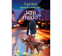 O que fazer quando o meu cão... tem medo? | Patricia Mcconnell