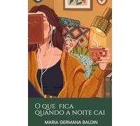 O que fica quando a noite cai