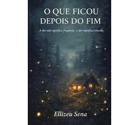 O que ficou depois do fim: A dor não significa fraqueza, a dor significa vínculo.