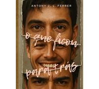 O QUE FICOU PARA TRÁS: Romance LGBTQIAPN+ (+18)