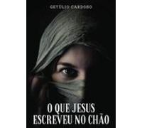 O Que Jesus Escreveu No Chão (ebook)