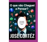 O Que Não Cheguei A Pensar? (ebook)