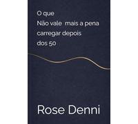 O que não vale mais a pena carregar depois dos 50